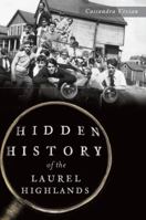 Hidden History of the Laurel Highlands 162619677X Book Cover