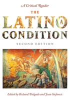 The Latino(a) Condition: A Critical Reader 0814718957 Book Cover