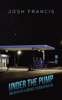 Under the Pump : Anecdotes of a Service Station Operator 1643786571 Book Cover