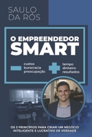 O Empreendedor Smart: Os 3 Princ�pios para Criar um Neg�cio Inteligente e Lucrativo de Verdade B08KSJ4SQ4 Book Cover