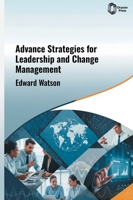 Advanced Strategies for Leadership and Change Management B0HH4KC845 Book Cover