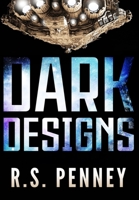 Dark Designs: Large Print Edition 4867527130 Book Cover