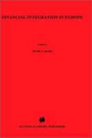 Financial Integration in Europe (Financial and Monetary Policy Studies) 0792318498 Book Cover
