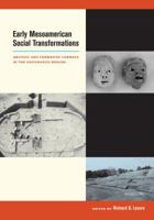 Early Mesoamerican Social Transformations: Archaic and Formative Lifeways in the Soconusco Region 0520268997 Book Cover