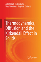Thermodynamics, Diffusion and the Kirkendall Effect in Solids 3319074601 Book Cover