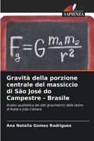 Gravità della porzione centrale del massiccio di São José do Campestre - Brasile: Analisi qualitativa dei dati gravimetrici delle lastre di Natal e João Câmara 6205941244 Book Cover