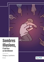 Sombres Illusions, l'Éveil face au Harcèlement B0CVLCT2JH Book Cover