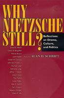 Why Nietzsche Still?: Reflections on Drama, Culture, and Politics 0520218523 Book Cover