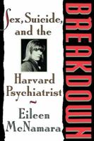 Breakdown: Sex, Suicide, and the Harvard Psychiatrist 0671796216 Book Cover