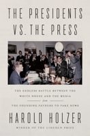 The Presidents vs. the Press 152474526X Book Cover