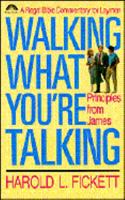 Walking What You're Talking : Principles from James (Bible Commentary for Laymen Series) 0830712984 Book Cover