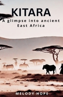 Kitara: A glimpse into ancient East Africa B0HN5Y5W2H Book Cover