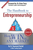 The Handbook to(TM) Entrepreneurship: How to WIN In ANY MARKET 1999535898 Book Cover