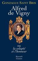 Alfred de Vigny, Ou, La Volupte Et L'Honneur 2246529514 Book Cover
