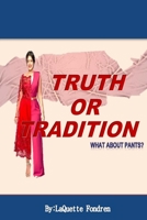 Truth Or Tradition: what about pants? 1717552935 Book Cover