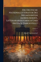 Die Deutsche Nationallitteratur Des Neunzehnten Jahrhunderts, Litterararhistorisch Und Kritisch Dargestellt, Volume 4 1174692294 Book Cover