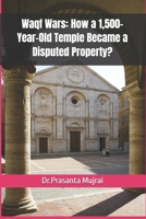 Waqf Wars: How a 1,500-Year-Old Temple Became a Disputed Property? B0F8W218PK Book Cover