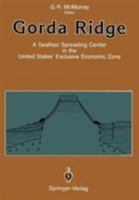 Gorda Ridge: A Seafloor Spreading Center in the United States' Exclusive Economic Zone : Proceedings of the Gorda Ridge Symposium May 11-13, 1987, Po 0387970347 Book Cover