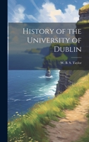History of the University of Dublin 1022159712 Book Cover
