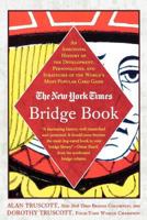 The New York Times Bridge Book: An Anecdotal History of the Development, Personalities, and Strategies of the World's Most Popular Card Game (New York Times Bridge Series) 031229090X Book Cover