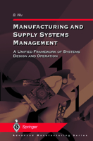 Manufacturing and Supply Systems Management: A Unified Framework of Systems Design and Operation 144711194X Book Cover