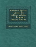 Homeri Odyssea: Graece Et Latine, Volume 1 - Primary Source Edition 1149034467 Book Cover