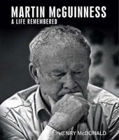 Martin McGuinness: A Life Remembered 178073168X Book Cover