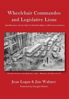 Wheelchair Commandos and Legislative Lions B0GRJXR74C Book Cover