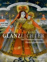 Glanzlichter Der Raimundsreuter Hinterglasmalerei: Eine Bilddokumentation 3422913173 Book Cover