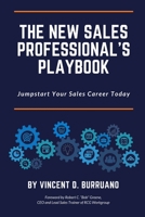 The New Sales Professional's Playbook: Jumpstart Your Sales Career Today 1737770334 Book Cover