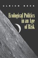 Ecological Politics in an Age of Risk 0745613772 Book Cover