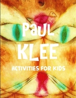 Paul Klee: Activities for Kids B08Q71CZQL Book Cover