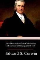 John Marshall & the Constitution: A Chronicle of the Supreme Court 1717320767 Book Cover