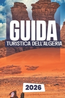 GUIDA TURISTICA DELL'ALGERIA 2026 (Italian Edition) B0FR5PXP98 Book Cover