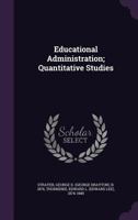 Educational Administration: Quantitative Studies (1913) 1436829798 Book Cover