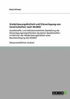 Niederlassungsfreiheit und Sitzverlegung von Gesellschaften nach MoMiG: Gesellschafts- und kollisionsrechtliche Darstellung der ... Berücksichtigung des MoMiG 3640409833 Book Cover