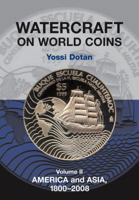 Watercraft on World Coins, Volume II: America and Asia, 1800–2008 189859550X Book Cover