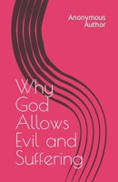 Why God Allows Evil and Suffering 0986410691 Book Cover