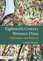 Eighteenth Century Women's Dress: Techniques and Patterns 1032875909 Book Cover