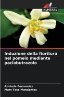 Induzione della fioritura nel pomelo mediante paclobutrazolo 6209315356 Book Cover