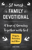 The 52-Week Family Devotional: A Year of Growing Together with God 1648764940 Book Cover