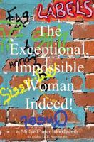The Exceptional, Impossible Woman Indeed! Labels 147870389X Book Cover