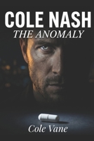 Cole Nash: The Anomaly (Italian Edition) B0GYRVPMX1 Book Cover