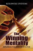 Winning Mentality: Exploring the Mind of a Victor 0985081503 Book Cover