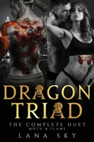 The Complete Dragon Triad Duet: The Complete Duet: Moth & Flame 1956608257 Book Cover