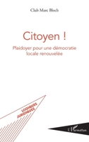 Citoyen !: Plaidoyer pour une démocratie locale renouvelée (Logiques Juridiques) (French Edition) 2343151474 Book Cover