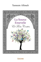 La Source ensevelie et trois contes (French Edition) 241449347X Book Cover