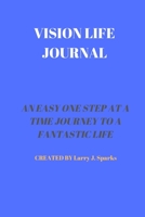 Vision Life Journal: 60 Pages of 6 X 9 Inch Bound Vision Life Journal with White Pages 1700496077 Book Cover