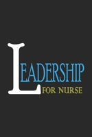 Leadership For Nurse: Line Journal, Diary Or Notebook For Leadership Nurse Lover. 120 Story Paper Pages. 6 in x 9 in Cover. 1708225218 Book Cover