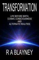 Transformation: Life Before Birth, Cosmic Consciousness and Alternate Realities 0986570710 Book Cover